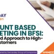Account Based Marketing in BFSI: A Targeted Approach to High-Value Customers