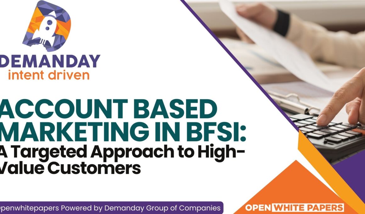 Account Based Marketing in BFSI: A Targeted Approach to High-Value Customers